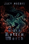 Читать книгу This Rotten World | Book 1 | This Rotten World
